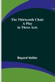 The Thirteenth Chair, Veiller Bayard