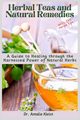 Herbal Teas and Natural Remedies, Kleist Dr. Amalie