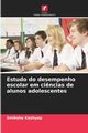 Estudo do desempenho escolar em ci?ncias de alunos adolescentes, Kashyap Smiksha