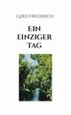 Ein einziger Tag, Friederich Gerd