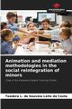 Animation and mediation methodologies in the social reintegration of minors, Leite da Costa Teodora L. de Gouveia