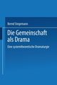 Die Gemeinschaft als Drama, Stegemann Bernd