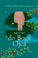 Modlitwy do Boga Ojca, Hanusiak Boena Maria