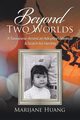 Beyond Two Worlds, Huang Marijane