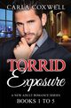 Torrid Exposure New Adult Romance Series - Books 1 to 5, Coxwell Carla