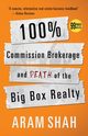 100% Commission Brokerage and Death of the Big Box Realty, SHAH ARAM