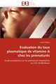 Evaluation du taux plasmatique de vitamine a chez les prmaturs, ROBERT-S