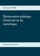 Dictionnaire politique d'internet et du numrique, Stener Christophe