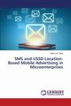SMS and USSD Location-Based Mobile Advertising in Microenterprises, M. Thiga Moses