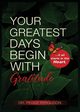 Your Greatest Days Begin with Gratitude, Ferguson Peggy