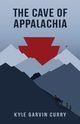 The Cave of Appalachia, Curry Kyle Garvin