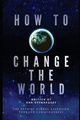 How to Change the World, Desmarques Dan