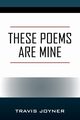 These Poems are Mine, Joyner Travis