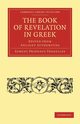 The Book of Revelation in Greek Edited from Ancient Authorities, Tregelles Samuel Prideaux