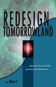 The Redesign of Tomorrowland, Smith L.N.