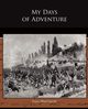 My Days of Adventure, Vizetelly Ernest Alfred