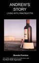 Andrew's Story Living with Pancreatitis, Prentice B.