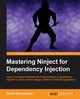 Mastering Ninject for Dependency Injection, Baharestani Daniel