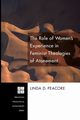 The Role of Women's Experience in Feminist Theologies of Atonement, Peacore Linda D.