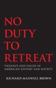 No Duty to Retreat, Brown Richard Maxwell