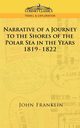 Narrative of a Journey to the Shores of the Polar Sea in the Years 1819-1822, Franklin John