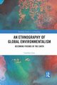 An Ethnography of Global Environmentalism, Gatt Caroline