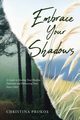 Embrace Your Shadows, Prokos Christina
