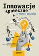 Innowacje spoeczne w teorii i praktyce, Januszkiewicz Katarzyna, Rogiski Mikoaj