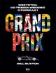 Grand Prix. Wszystko, co trzeba wiedzie o Formule 1, Buxton Will