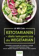 Ketotarianin - dieta ketogeniczna dla wegetarian, Cole Will