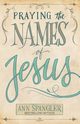 Praying the Names of Jesus, Spangler Ann