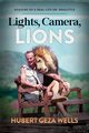 Lights, Camera, Lions, Wells Hubert Geza