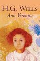 Ann Veronica by H. G. Wells, Science Fiction, Classics, Literary, Wells H. G.