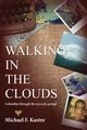 Walking in the Clouds - Colombia Through the Eyes of a Gringo, Kastre Michael F.