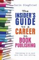 The Insider's Guide to Career in Book Publishing, Siegfried Carin