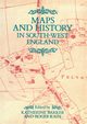 Maps And History In South-West England, 