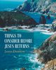 Things to Consider Before Jesus Returns, Disbrow James