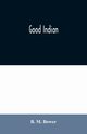 Good Indian, M. Bower B.