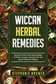Wiccan Herbal Remedies, Bruwer Stephanie