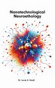 Nanotechnological Neuroethology, Small Lucas A