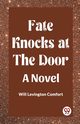 Fate Knocks at the Door A Novel, Comfort Will Levington