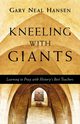 Kneeling with Giants, Hansen Gary Neal