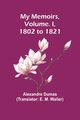 My Memoirs, Volume. I, 1802 to 1821, Dumas Alexandre