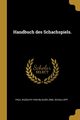 Handbuch des Schachspiels., Von Bilguer Paul Rudolph