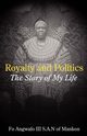 Royalty and Politics. The Story of My Life, Angwafo Fo