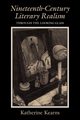 Nineteenth-Century Literary Realism, Kearns Katherine