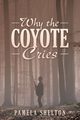 Why the Coyote Cries, Shelton Pamela
