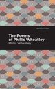 The Poems of Phillis Wheatley, Wheatley Phillis