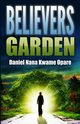 Believers Garden, Opare Daniel Nana Kwame
