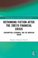 Rethinking Fiction after the 2007/8 Financial Crisis, Miernik Mirosaw Aleksander